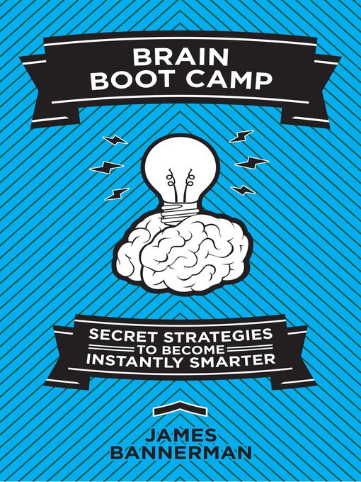 Cover image for Brain Boot Camp: Secret Strategies to Become Instantly Smarter